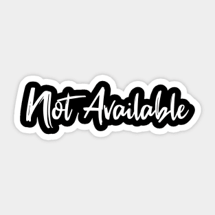 not available - white text Sticker